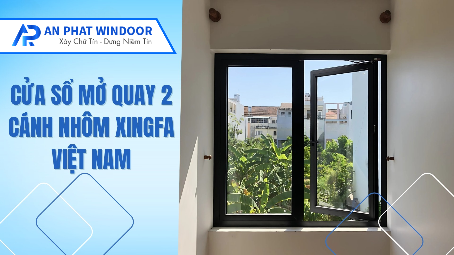 Cửa sổ mở quay 2 cánh nhôm Xingfa Việt Nam Cửa sổ mở quay 2 cánh nhôm Xingfa Việt Nam